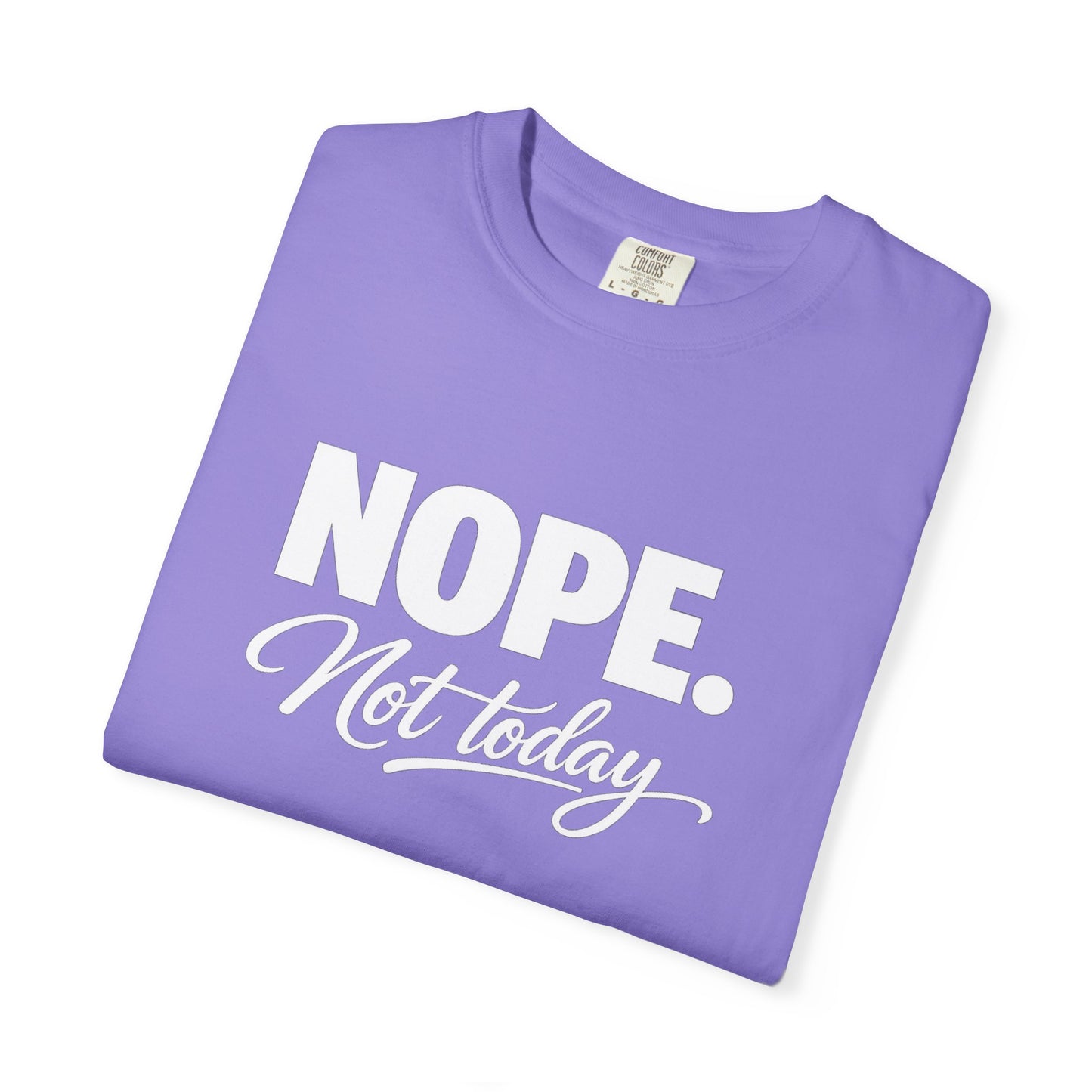 NOPE. Not today