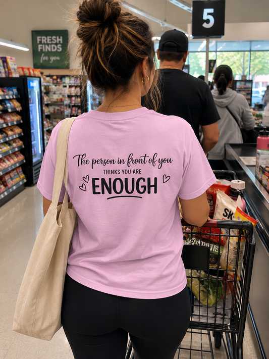 You are ENOUGH