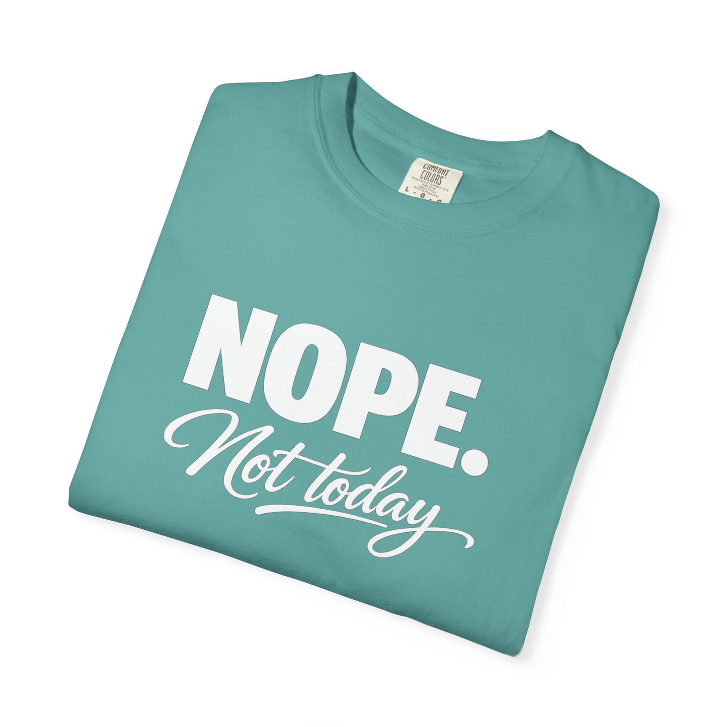 NOPE. Not today