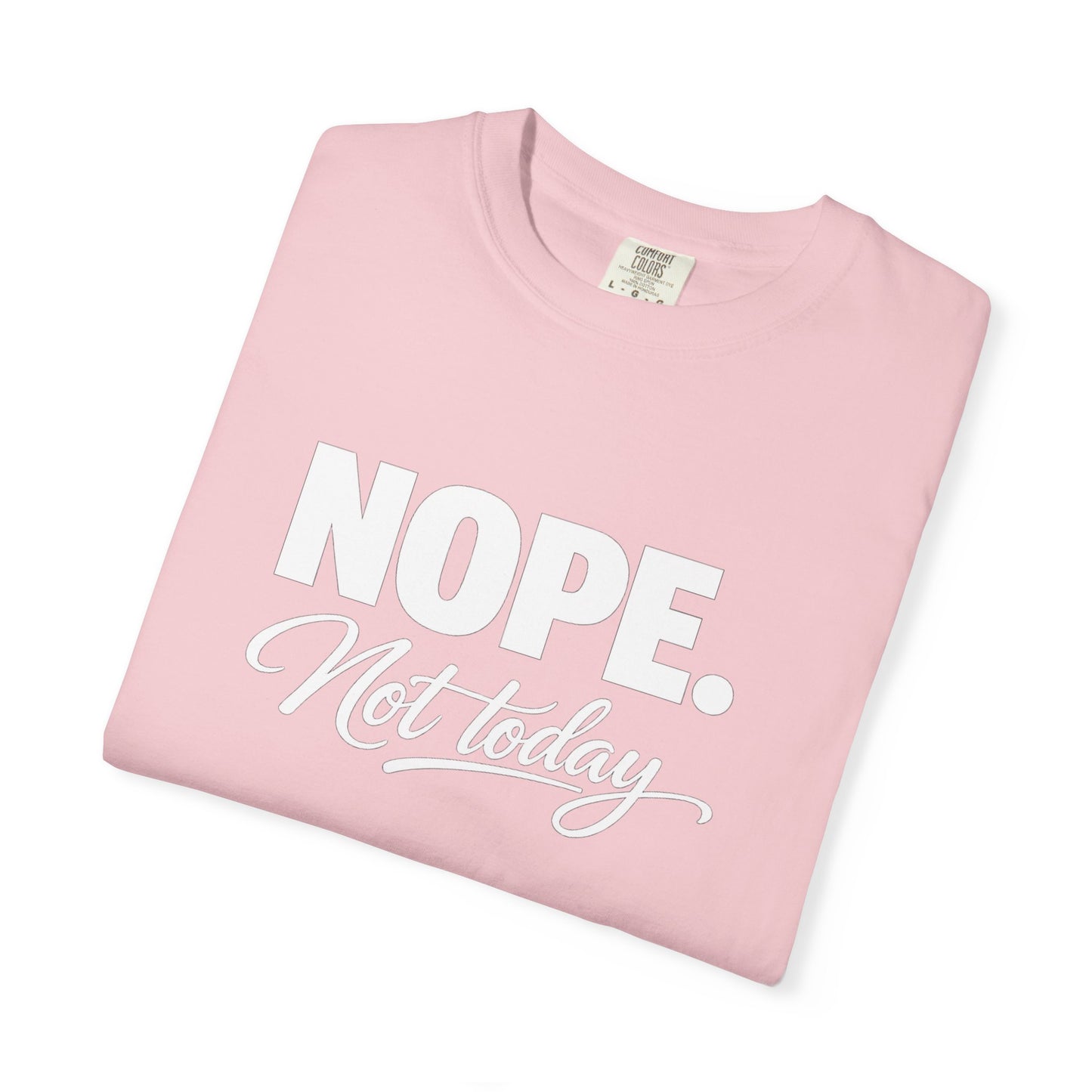 NOPE. Not today